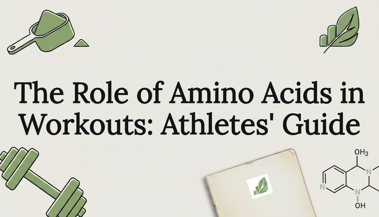 The Role of Amino Acids in Workouts: Athletes' Guide